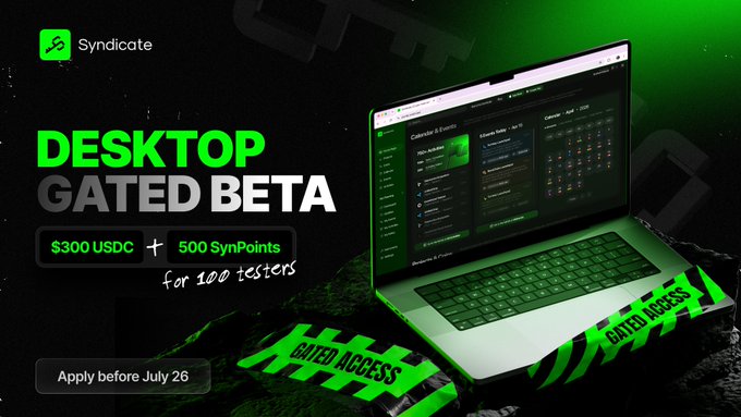 A promotional graphic for Syndicate's 'DESKTOP GATED BETA' offering '$300 USDC + 500 SynPoints for 100 testers,' featuring a laptop displaying a calendar app and 'GATED ACCESS' warning tape, with 'Apply before July 26' noted.