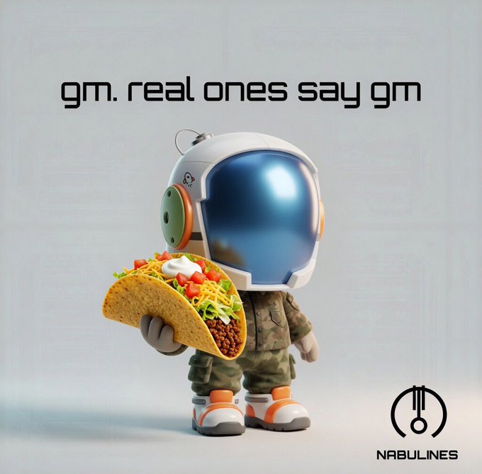 A 3D-rendered character in a space helmet and military camouflage outfit holding a large taco, with the text 'gm. real ones say gm' and a 'NABULINES' logo.