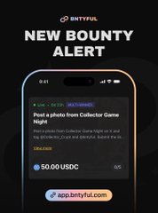 A 'NEW BOUNTY ALERT' notification from BNBIFUL advertising a 50.00 USDC reward for posting about 'Collector Game Night' via app.bnbyful.com.