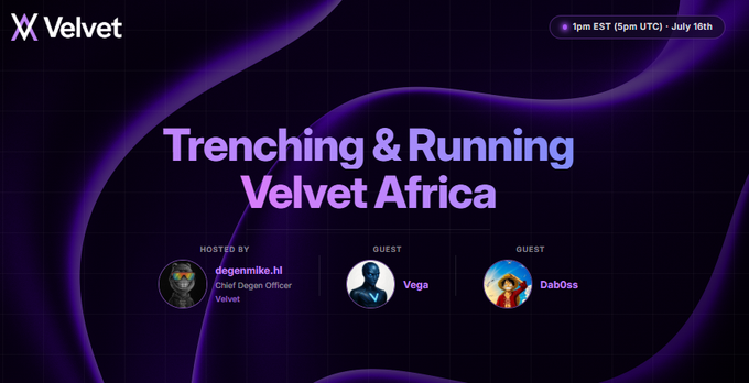 A promotional graphic for a Velvet event titled 'Trenching & Running Velvet Africa,' scheduled for 1pm EST (5pm UTC) on July 16th, hosted by degenmike.hl with guests Vega and Dab0ss.