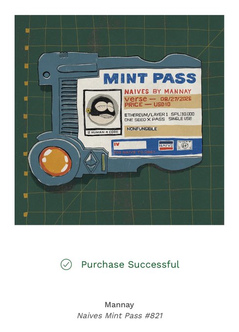 A digital NFT artwork displayed on a green grid background showing a stylized camera-shaped "MINT PASS" for "NAIVES BY MANNAY," listing details like "VERSE — 08/27/2026," "PRICE — USD10," and "ONE SEED X PASS," with a "Purchase Successful" confirmation below for Mannay's Naives Mint Pass #821—representing the artist's rare fiat-funded NFT purchase from Verse Works despite their usual earnings-based collecting habit.