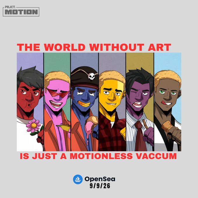 A graphic titled 'THE WORLD WITHOUT ART IS JUST A MOTIONLESS VACCUM' featuring six stylized cartoon characters with different colored skin, advertising a 'PRJCT. MOTION' OpenSea drop on 9/9/26.