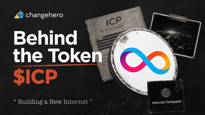 ChangeHero's "Behind the Token $ICP" promotional graphic features the colorful infinity-symbol logo of the Internet Computer coin, a weathered document labeled "ICP BLOCKCHAIN," and the tagline "Building a New Internet." The image complements the post's introduction to ICP, visually representing the project's ambition to create a new decentralized internet by running full applications on-chain through its innovative "canister" architecture.