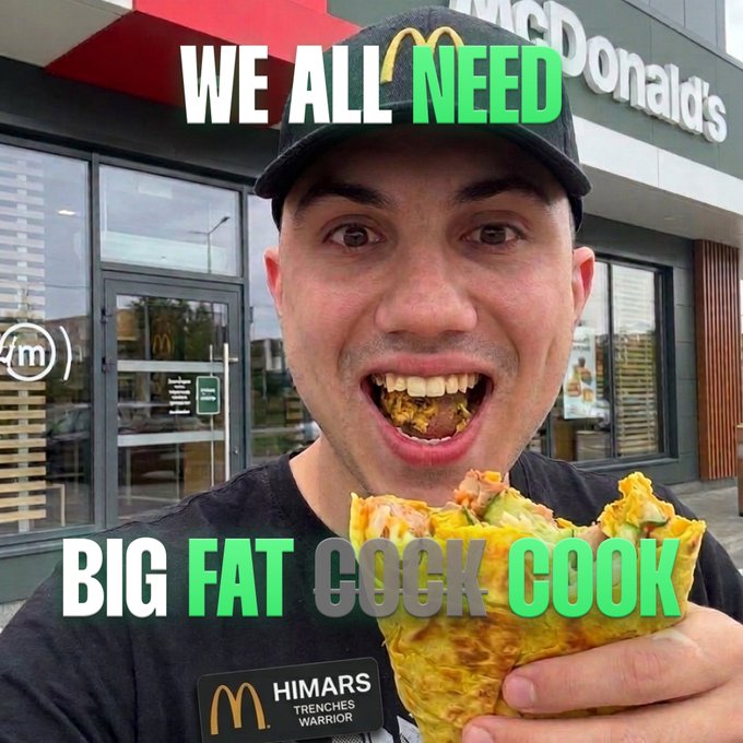 A McDonald's promotional image featuring a man wearing a McDonald's hat with text overlays reading 'WE ALL NEED BIG FAT COCK COOK' and a 'HIMARS TRENCHES WARRIOR' name tag.