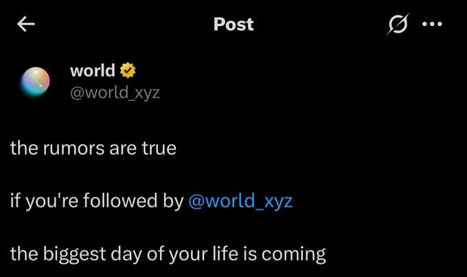 A post from @world_xyz (@world_xyz) reading: 'the rumors are true / if you're followed by @world_xyz / the biggest day of your life is coming.'