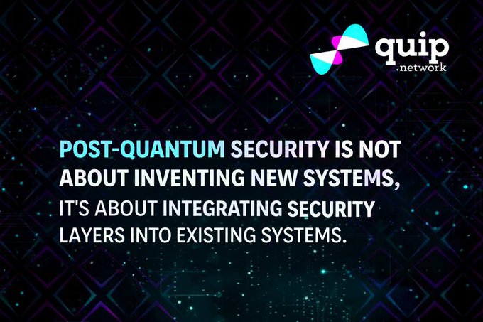 A promotional graphic for quip.network with the text 'POST-QUANTUM SECURITY IS NOT ABOUT INVENTING NEW SYSTEMS, IT'S ABOUT INTEGRATING SECURITY LAYERS INTO EXISTING SYSTEMS.' displayed against a dark, geometric, teal-patterned background.
