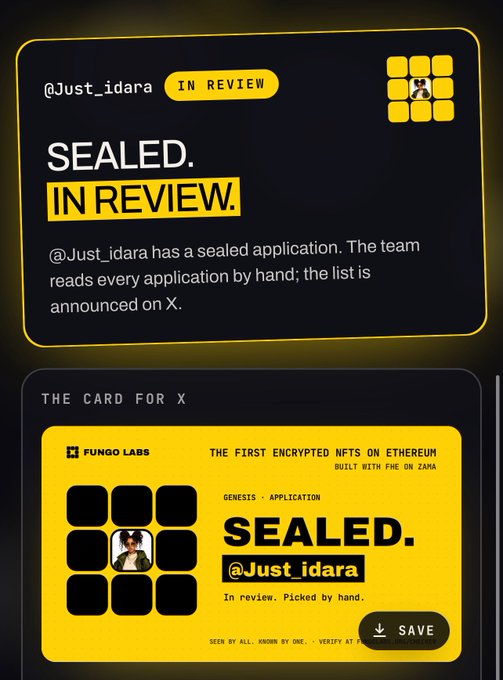 A promotional graphic showing a sealed application for @Just_idara by Fungo Labs, featuring 'SEALED. IN REVIEW.' text and branding for 'The First Encrypted NFTs on Ethereum Built with FHE on Zama.'