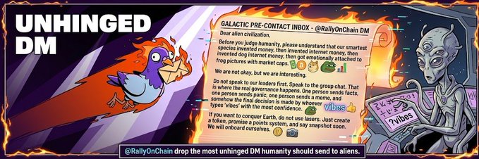 An illustrated graphic titled 'UNHINGED DM' featuring a bird on fire and an alien, presenting @RallyOnChain's satirical galactic pre-contact inbox message to humanity.