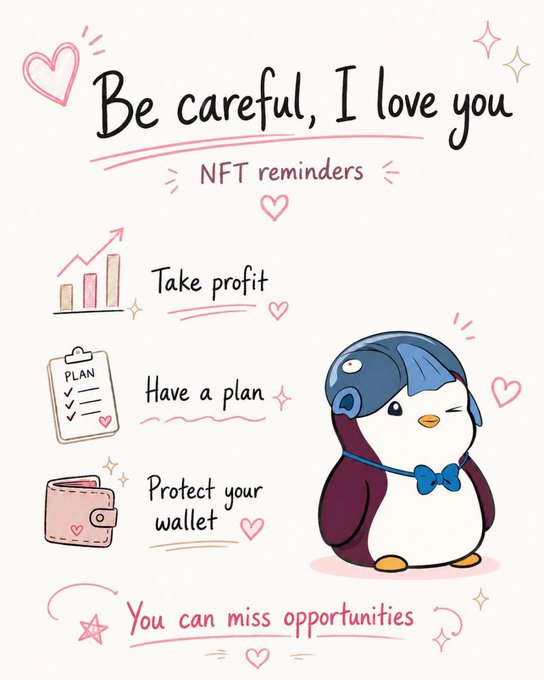 A cute illustrated graphic featuring a penguin mascot wearing a blue helmet and bow tie, with the heading 'Be careful, I love you' and a subtitle 'NFT reminders,' followed by three tips: 'Take profit' (with a chart icon), 'Have a plan' (with a clipboard icon), and 'Protect your wallet' (with a wallet icon), ending with 'You can miss opportunities.'