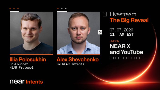 Promotional graphic for a "The Big Reveal" livestream scheduled for 07.07.2026 at 11 AM EST, featuring NEAR Protocol co-founder Illia Polosukhin and NEAR Intents GM Alex Shevchenko, broadcasting live on NEAR X and YouTube. The image accompanies the post teasing a behind-the-scenes look at the "black box" for businesses during tomorrow's event.