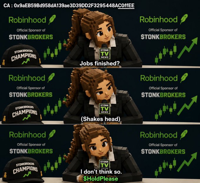 A three-panel comic featuring a voxel-style female news reporter for 'Stonk TV News' on a set sponsored by 'Robinhood Official Sponsor of STONKBROKERS,' asking 'Jobs finished?' before shaking her head and saying 'I don't think so. $HoldPlease.'