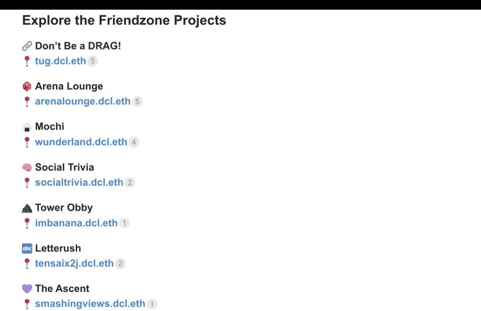 A webpage titled "Explore the Friendzone Projects" listing dApps like "Don't Be a DRAG!" (tug.dcl.eth), "Arena Lounge" (arenalounge.dcl.eth), "Mochi" (wunderland.dcl.eth), "Social Trivia", "Tower Obby", "Letterush", and "The Ascent".
