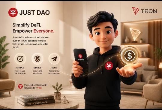 A 3D animated promotional graphic for 'JUST DAO' on the TRON blockchain features a cartoon character holding a phone, with slogans 'Simplify DeFi. Empower Everyone.' and features labeled Simple, Stable, and Sent.