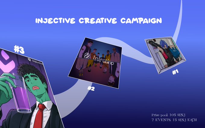 A promotional graphic titled 'INJECTIVE CREATIVE CAMPAIGN' displaying three numbered thumbnail cards with character illustrations, noting a prize pool of '105 $INJ', '7 EVENTS', and '15 $INJ EACH'.