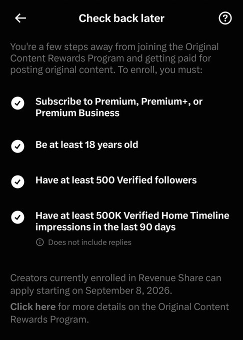 A screenshot of a Twitter/X eligibility screen titled 'Check back later' for the Original Content Rewards Program, listing requirements: subscribe to Premium/Premium+/Premium Business, be at least 18 years old, have at least 500 Verified followers, and have at least 500K Verified Home Timeline impressions in the last 90 days.