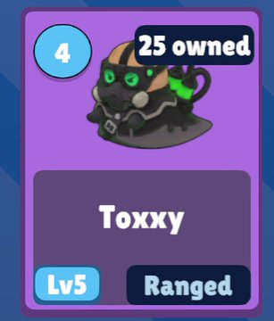 A digital collectible card titled "Toxxy" indicating it is Level 5, a Ranged type character with a quantity of 25 owned.