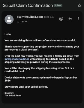 A confirmation email from Suiball verifying a successful claim for a pre-ordered Suiball device, with the note that a follow-up email with shipping details will arrive in a few weeks and shipping fees can be paid via SUI or credit/debit card, with shipments planned for September 2026.
