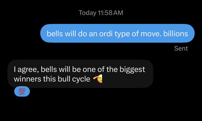 A text message exchange from "Today 11:58 AM" where one person says "bells will do an ordi type of move. billions" and the other enthusiastically agrees that "bells will be one of the biggest winners this bull cycle 💰" with a 100 emoji reaction. The bullish discussion about $bells mirrors the post's "$bells bulls" sentiment, expressing confidence in the token's potential for significant gains.