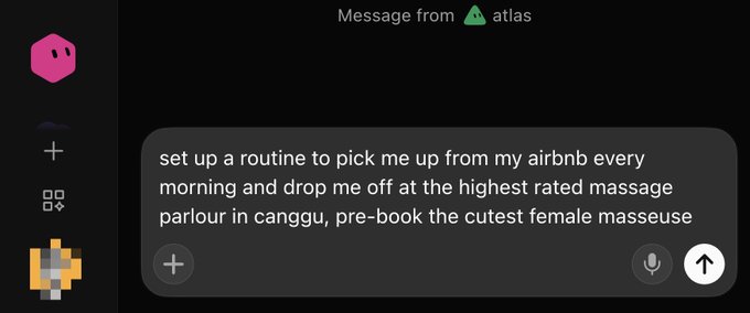 A chat interface showing a message to 'atlas' asking it to 'set up a routine to pick me up from my airbnb every morning and drop me off at the highest rated massage parlour in canggu, pre-book the cutest female masseuse'.