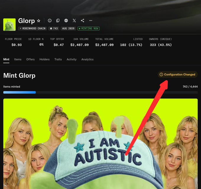 A screenshot of the "Glorp" NFT collection on the Robinhood Chain, showing 743/4,444 minted with a "Configuration Changed" warning highlighted by a red arrow, amid imagery of a "I AM AUTISTIC" hat and repeated faces. This relates to the user's complaint about the mint's poor performance, as the slow minting progress and low volume reflect the lack of interest they described.