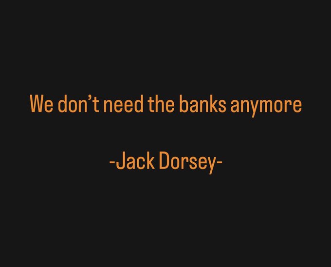 The image features a quote from Jack Dorsey about the importance of digital currency, specifically Bitcoin. The quote is written in an orange font against a black background, making it stand out prominently. The text reads "We don't need the banks anymore" followed by a line of code that references Bitcoin and its potential impact on traditional banking systems.