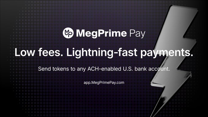 An advertisement banner for MegPrime Pay featuring the tagline 'Low fees. Lightning-fast payments' for sending tokens to ACH-enabled U.S. bank accounts.