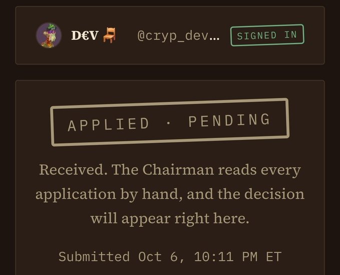 A dark-themed application status page from user @cryp_dev showing 'APPLIED · PENDING' submitted on Oct 6, with a note that 'The Chairman reads every application by hand.'