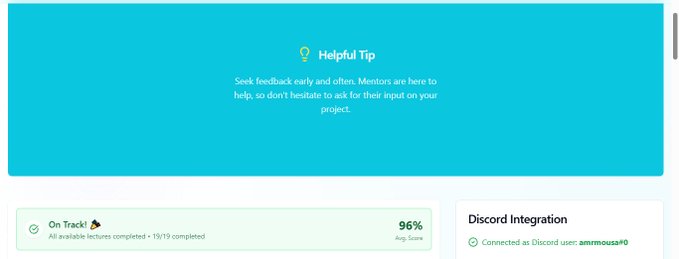 A screenshot showing a 'Helpful Tip' about seeking feedback from mentors, along with a 'Discord Integration' panel connected to user 'ammousa#0' and a 96% course progress status.