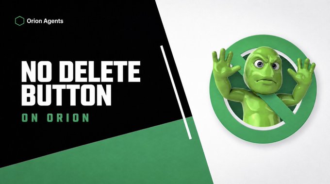 A graphic for 'Orion Agents' shows the text 'NO DELETE BUTTON ON ORION' next to a green cartoon figure making a stopping gesture inside a prohibition symbol.