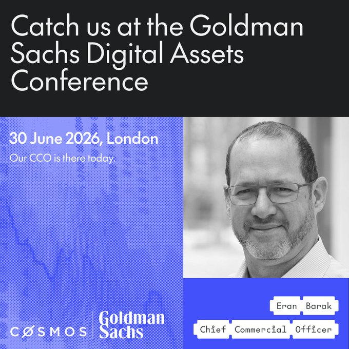 The image is a promotional graphic announcing Cosmos's attendance at the Goldman Sachs Digital Assets Conference on 30 June 2026 in London, featuring a black-and-white photo of Chief Commercial Officer Eran Barak alongside the event date and the Cosmos and Goldman Sachs logos. The accompanying post elaborates that Eran Barak is at the conference to discuss tokenization, digital money, institutional adoption, and regulatory developments.