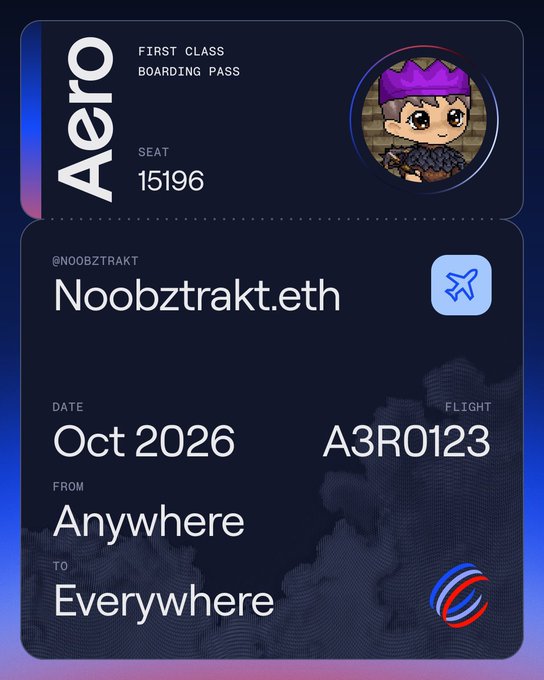 A digital boarding pass reads “Aero,” “FIRST CLASS BOARDING PASS,” “SEAT 15196,” “@NOOBZTRAKT,” “Noobztrakt.eth,” “DATE Oct 2026,” “FLIGHT A3R0123,” “FROM Anywhere,” and “TO Everywhere.”