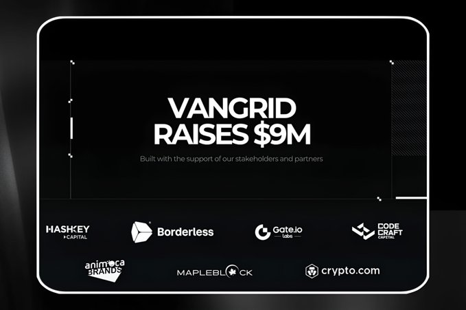 A black announcement graphic stating 'VANGRID RAISES $9M' with the tagline 'Built with the support of our stakeholders and partners,' showing logos for Haskey Capital, Borderless, Gate.io Labs, Codecraft, Animoca Brands, Mapleblock, and crypto.com.