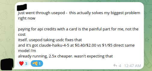 A chat message reads: 'Just went through usepod - this actually solves my biggest problem right now. paying for api credits with a card is the painful part for me, not the cost itself. usepod taking usdc fixes that and it's got claude-haiku-4-5 at $0.40/$2.00 vs $1/$5 direct same model I'm already running. 2.5x cheaper. wasn't expecting that'.