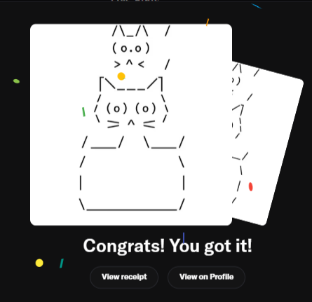 A playful ASCII drawing of a cat-like figure appears on a black background, with the text “Congrats! You got it!” and buttons for “View receipt” and “View on Profile.” It celebrates receiving an INK NFT in the “ONE ETHEREUM OR NOTHING — INK NFT SZN” post.