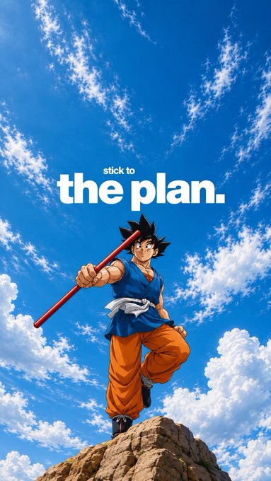 An anime-style illustration features Goku from Dragon Ball standing on a rocky peak holding his Power Pole, with the text "stick to the plan." overlaid against a blue sky.