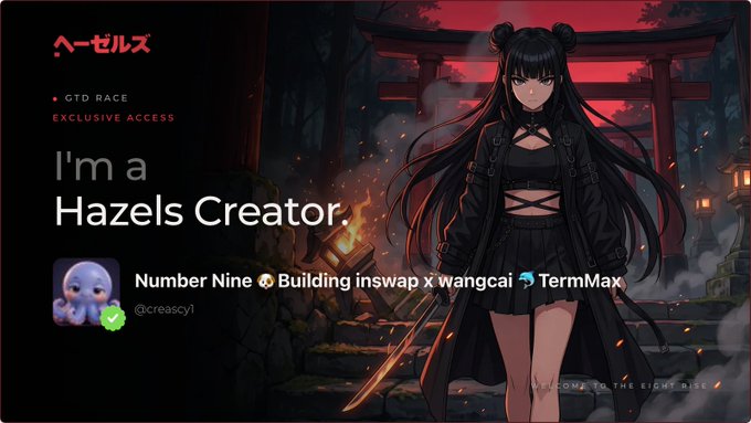 A promotional graphic for Hazels reads 'I'm a Hazels Creator' and credits '@creasycl' for Number Nine, Building inswap x wangcai, and TermMax, featuring an anime-style character with twin buns in black attire.