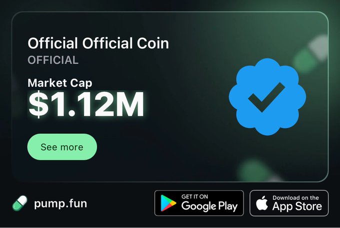 The image displays a promotional card for "Official Official Coin" (ticker: OFFICIAL) showing a market cap of $1.12M with a green "See more" button, alongside pump.fun branding and Google Play/App Store download links. This aligns with the post promoting the coin's pump.fun page, highlighting the token's current valuation to attract potential investors.