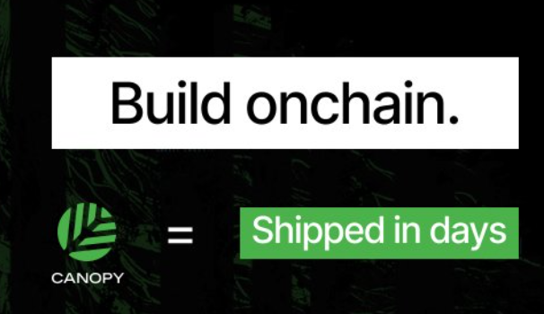 A promotional graphic with a dark green textured background features the Canopy logo alongside the text 'Build onchain. Shipped in days.'