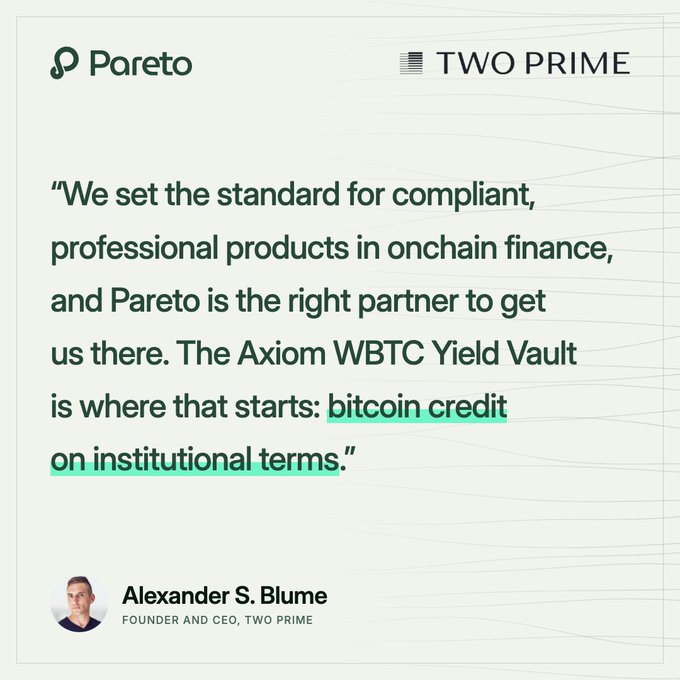 A testimonial graphic from Pareto features a quote from Alexander S. Blume, Founder and CEO of Two Prime, stating: 'We set the standard for compliant, professional products in onchain finance, and Pareto is the right partner to get us here. The Axiom WBTC Yield Vault is where that starts: bitcoin credit on institutional terms.'