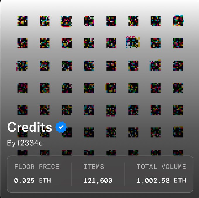 A screenshot of an NFT collection called 'Credits' by f2334c with a floor price of 0.025 ETH, 121,600 items, and a total volume of 1,002.58 ETH.