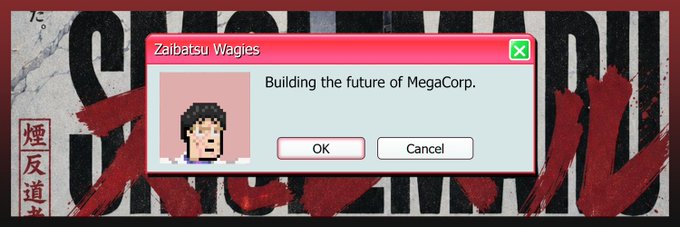 A pixel art-style dialog box titled 'Zaibatsu Wagies' shows a pixelated character and the text 'Building the future of MegaCorp.', with 'OK' and 'Cancel' buttons, set against a background with large red and black letters and Japanese text.