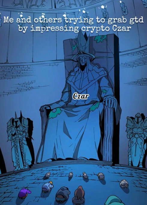 A meme illustration shows small figures bowing before a large seated 'Czar' on a throne, captioned 'Me and others trying to grab gtd by impressing crypto Czar'.