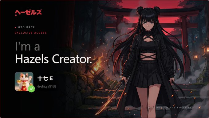 A Hazels Creator card by '十七E' (@shiqiE9188) displaying the dark-haired anime girl character in a red and black themed setting with 'Welcome to the Eighth Rise' text.