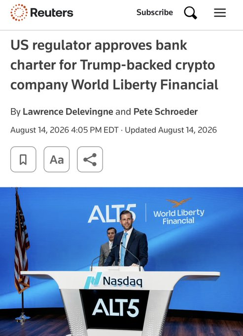 A Reuters news article titled 'US regulator approves bank charter for Trump-backed crypto company World Liberty Financial' dated August 14, 2026, featuring a photo at the Nasdaq podium with 'ALT5' and 'World Liberty Financial' branding.