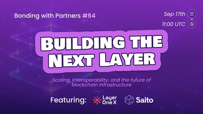 A purple promotional graphic announces "Bonding with Partners #64: BUILDING THE NEXT LAYER" scheduled for Sep 17th 11:00 UTC, featuring blockchain companies Layer One X and Saito.