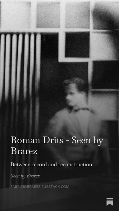 A grainy, vintage black and white photograph of a person in a room serves as a cover for an article titled 'Roman Drits - Seen by Brarez' with the subtitle 'Between record and reconstruction' and 'Seen by Brarez', credited to fabriziobrarez.substack.com.