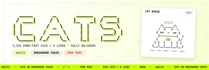 A promotional graphic for "CATS" featuring ASCII art-style feline characters, highlighting that there are 3,333 pure-text cats with 9 lives, fully on-chain on the Robinhood Chain, with a free mint available, alongside a sample NFT card labeled "CAT #2916" marked as "EPIC."