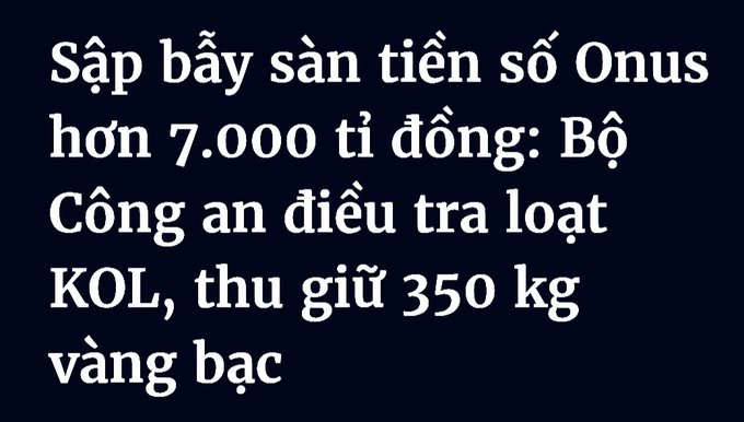 A dark blue graphic with white Vietnamese text reading: 'Sập bầy sàn tiền số Onus hơn 7.000 tỉ đồng: Bộ Công an điều tra loạt KOL, thu giữ 350 kg vàng bạc' (Crypto exchange Onus collapsed over 7,000 billion VND; Ministry of Public Security investigates multiple KOLs and seizes 350 kg of gold and silver).