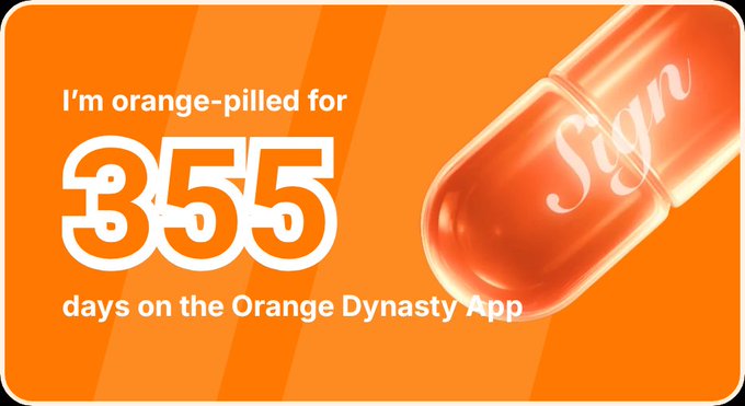 Orange graphic reading 'I'm orange-pilled for 355 days on the Orange Dynasty App' alongside an image of an orange pill capsule labeled 'Sign'.
