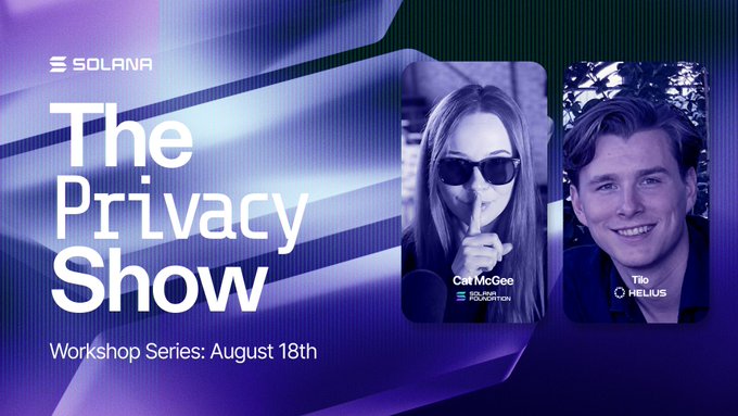Promotional graphic for "The Privacy Show" Workshop Series on August 18th, featuring Solana branding, host Cat McGee (KOL100Now), and guest Tilo (Helius) in purple-tinted portrait photos.
